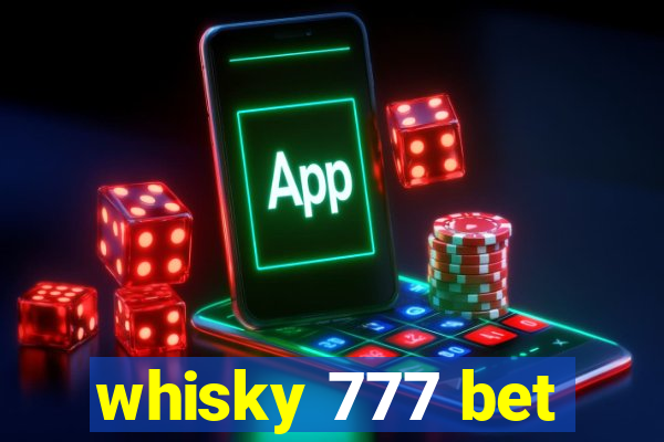 whisky 777 bet